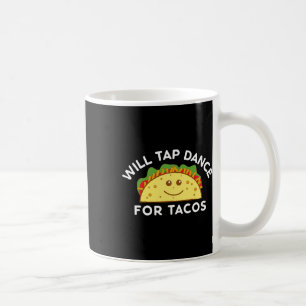Steche Tanz für Tacos Funny Dancer Sprichwort Joke Kaffeetasse