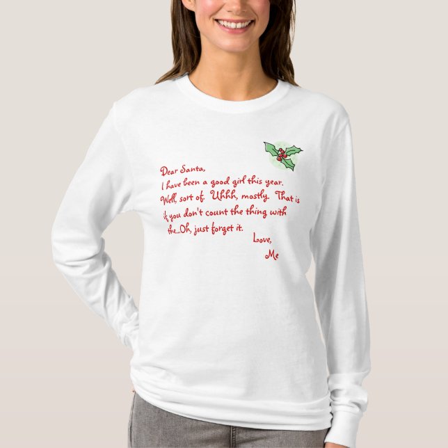 Stechpalme, liebe Sankt, bin ich ein gutes Mädchen T-Shirt (Vorderseite)