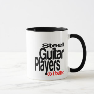Steel Guitar Players machen es besser Joke Tasse
