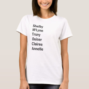 Steel Magnolias Southern Women T - Shirt