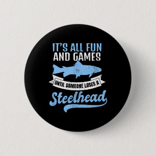 Steelhead-Angler-Shirt _ Es Ist Alles Spaß Und Spi Button