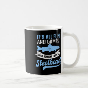 Steelhead-Angler-Shirt _ Es Ist Alles Spaß Und Spi Kaffeetasse