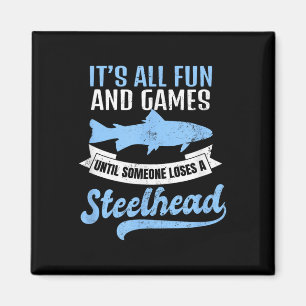 Steelhead-Angler-Shirt _ Es Ist Alles Spaß Und Spi Magnet