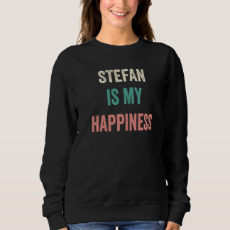 Stefan Is My Happiness   Sweatshirt