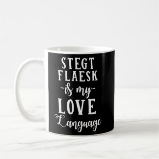 Stegt Flaesk ist mein Liebe Language Feinschmecker Kaffeetasse