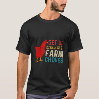 Steh auf, es ist Zeit, die Farmarbeit zu erledigen T-Shirt