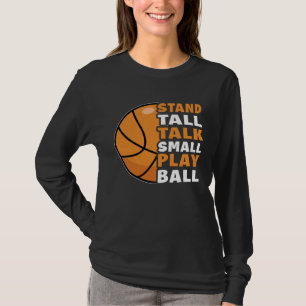 Steh aufrecht, sprich leise, spiel Ball Basketbal T-Shirt