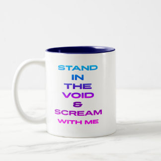 Steh in der Leere und schreie mit mir Zweifarbige Tasse