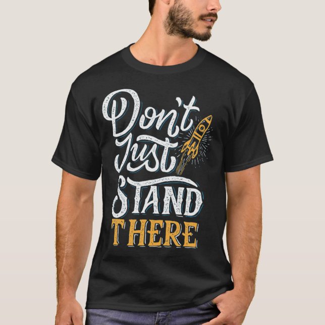 Stehe nicht einfach da T-Shirt (Vorderseite)