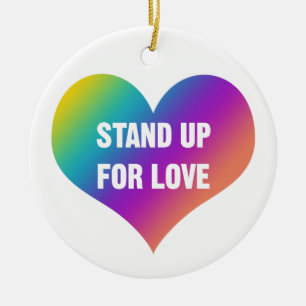 Stehen Sie auf für Liebe (Regenbogenherz) Keramik Ornament