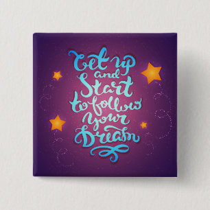 Stehen Sie auf und beginnen Sie, Ihre Träume zu Button