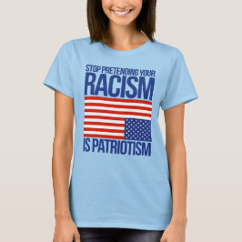 STEHEN SIE AUF, ZU VERHINDERN, DASS IHR RASSISMUS  T-Shirt
