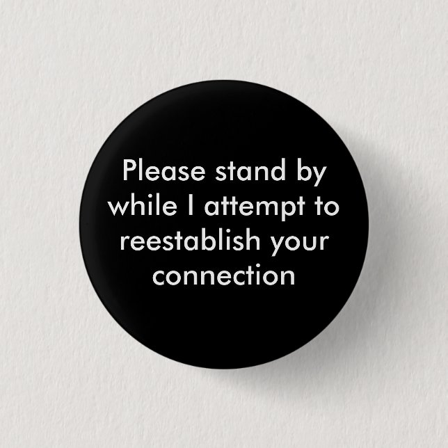 Stehen Sie bitte bereit, während ich versuche Button (Vorderseite)