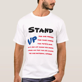 Stehen Sie oben für unsere Nationalhymne T-Shirt