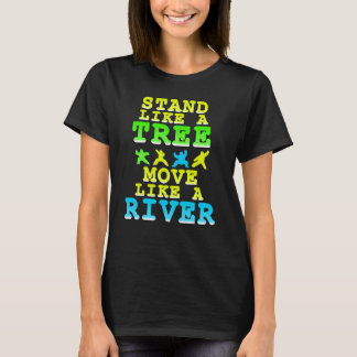 Stehen Sie wie ein Baum-Move wie ein Fluss Qigong T-Shirt