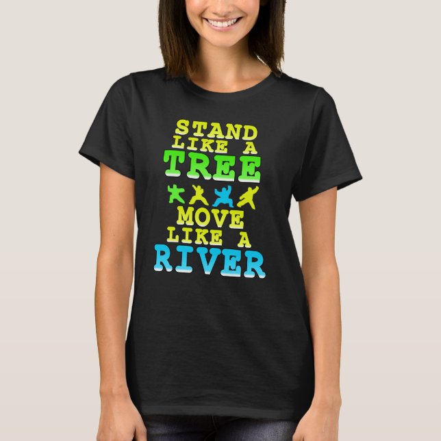 Stehen Sie wie ein Baum-Move wie ein Fluss Qigong T-Shirt (Vorderseite)