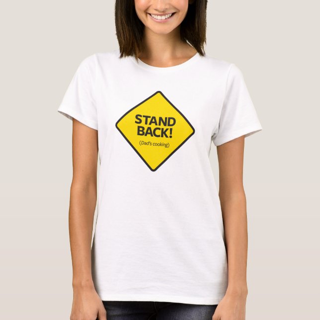 Stehen Sie zurück (das Kochen des Vaters) T-Shirt (Vorderseite)