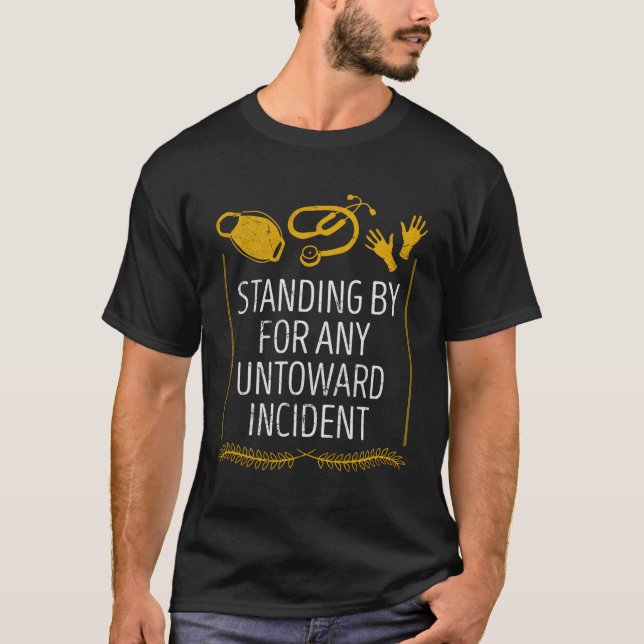 Stehend durch Untentis Incident First Responder T-Shirt (Vorderseite)