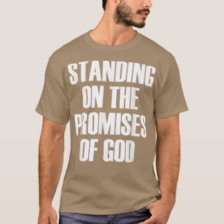 Stehend über die Versprechen GottesZitat zum Glaub T-Shirt