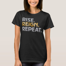 "Steig auf. Reign. Wiederholen." T-Shirt