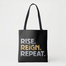 "Steig auf. Reign. Wiederholen." Tasche