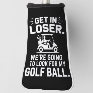 Steig ein Verlierer Golfwagen Such nach meinem Bal Golf Headcover