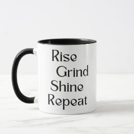 Steigen. Grind. Shine. Wieder von vorne Tasse