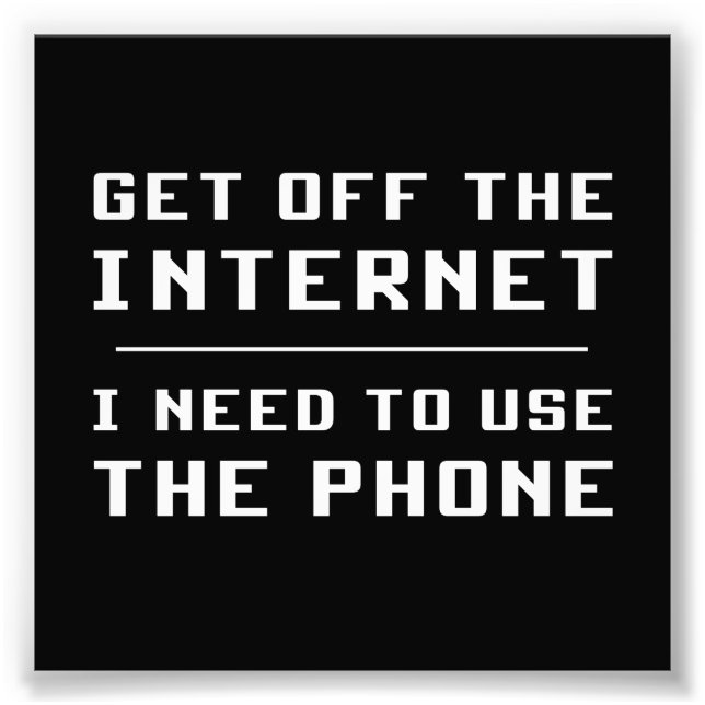 Steigen Sie aus dem Internet, das ich zum Telefoni Fotodruck (Vorne)