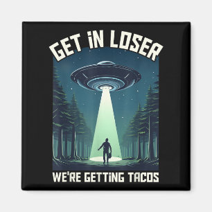 Steigen Sie ein in Loser, wurden Tacos - lustige A Magnet