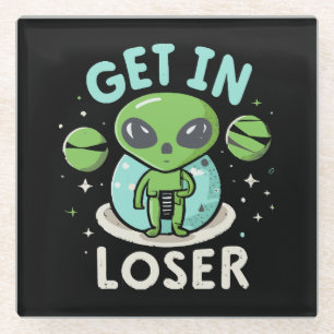 Steigen Sie in Loser Alien UFO Funny ein Glasuntersetzer