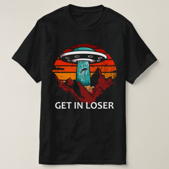 Steigen Sie in Loser ufo ein T-Shirt (Design vorne)