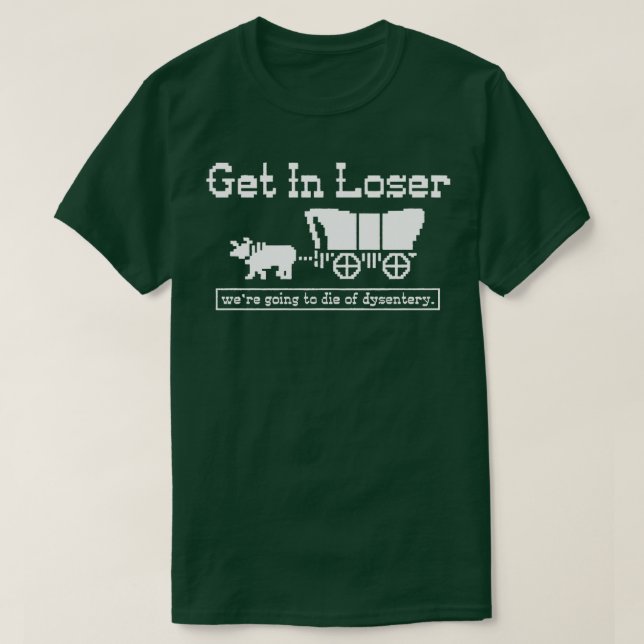 Steigen Sie in Verlierer ein und die von Dysenteri T-Shirt (Design vorne)