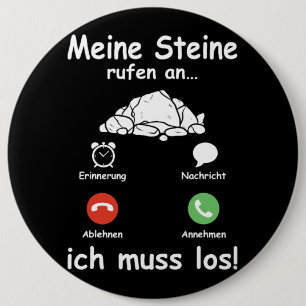 Steine Call Ich Muss Los Geologist Funny Geologist Button