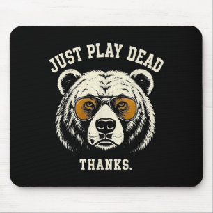 Stell dich tot danke lustiger Grizzlybär trägt Mousepad
