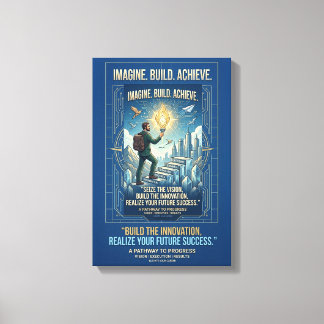 Stell dir vor, baue, erreiche Motivationsposter Leinwanddruck