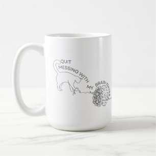 Stellen Sie die Quit Messing mit meinen Gehirnwell Kaffeetasse