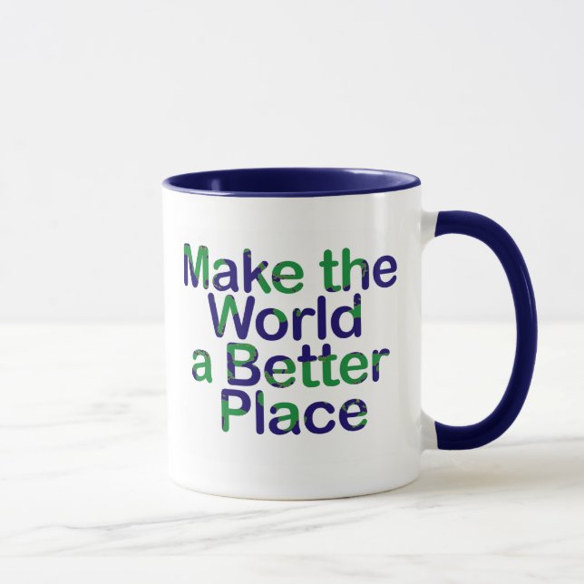 stellen Sie die Welt eine bessere Platz-Tasse her Tasse (Rechts)
