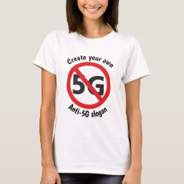 Stellen Sie Ihren eigenen anti-5G T - Shirt her