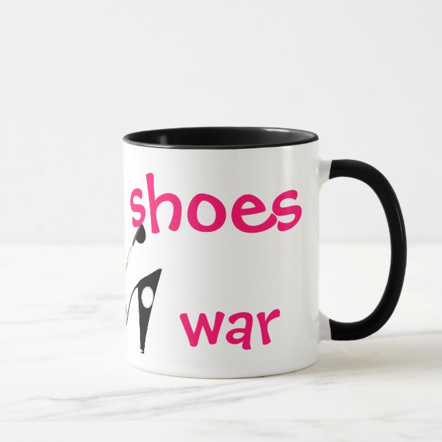 Stellen Sie Schuh-nicht Krieg humorvolle Tasse her (Rechts)