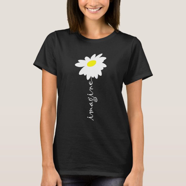 Stellen Sie sich Daisy Blume Garening Pflanzung Na T-Shirt (Vorderseite)