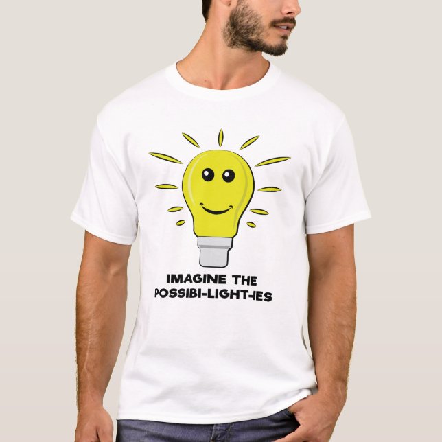 Stellen Sie sich das Possibi-Light-Ies - Funny Bul T-Shirt (Vorderseite)