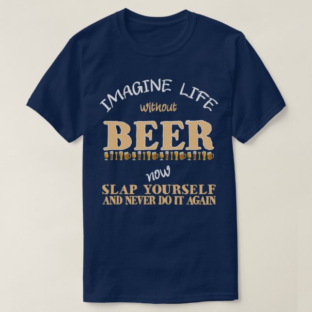 Stellen Sie sich ein Leben ohne Bierbraun beim Tri T-Shirt (Design vorne)