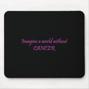 Stellen Sie sich eine Welt ohne Krebs vor 1 Mousepad