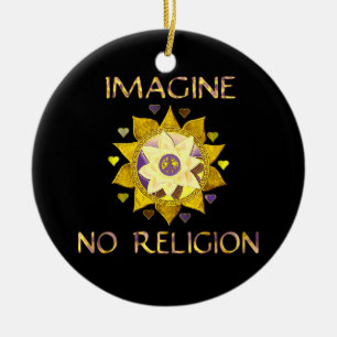 Stellen Sie sich keine Religion vor Keramik Ornament