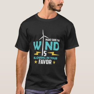 Stellen Sie sicher, dass die Windenergie-Lieben de T-Shirt