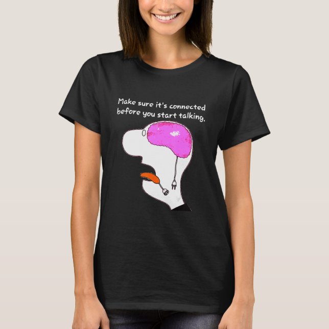 Stellen Sie sicher, dass es verbunden ist. T-Shirt (Vorderseite)