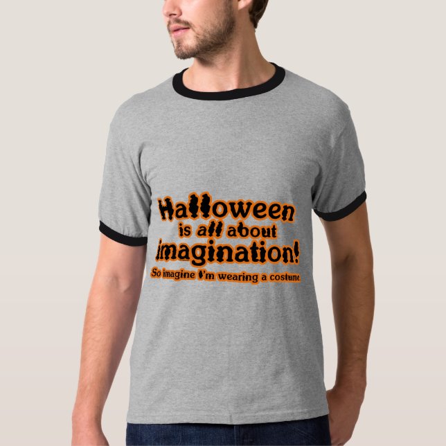 Stellen Sie vor sich, dass ich ein Kostüm trage T-Shirt (Vorderseite)