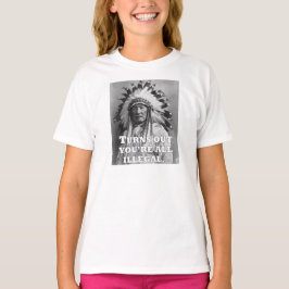 STELLT SICH VOR, DASS DU ALLE ILLEGAL BIST. T-Shirt