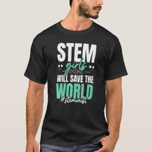 Stem Girls Rette die Welt der Weisheit T-Shirt