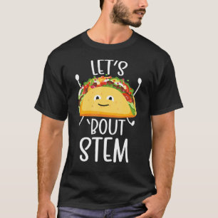STEM Teacher Taco Science Technology Engineering M T-Shirt